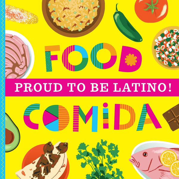 Proud To Be Latino: Food/Comida (Bilingual Board Book)